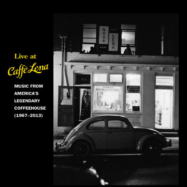 Various Artists: Live at Caffé Lena: Music from America’s Legendary Coffeehouse 1967-2013