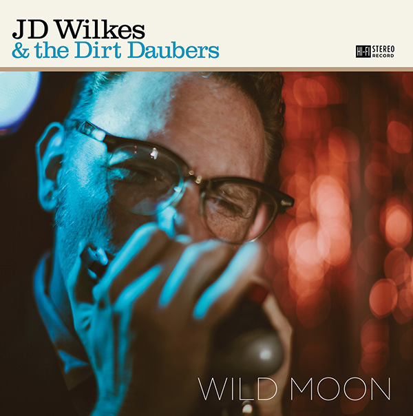 Stream J.D. Wilkes & The Dirt Daubers’  <em>Wild Moon </em>