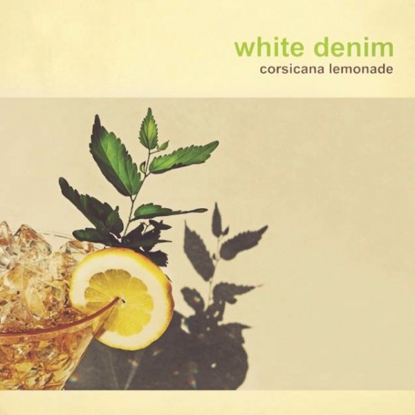 White Denim: Coriscana Lemonade