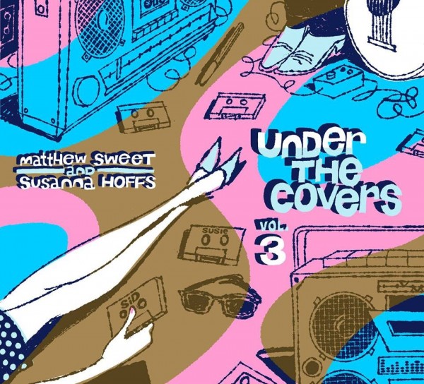 Matthew Sweet & Susanna Hoffs: Under the Covers Vol. 3