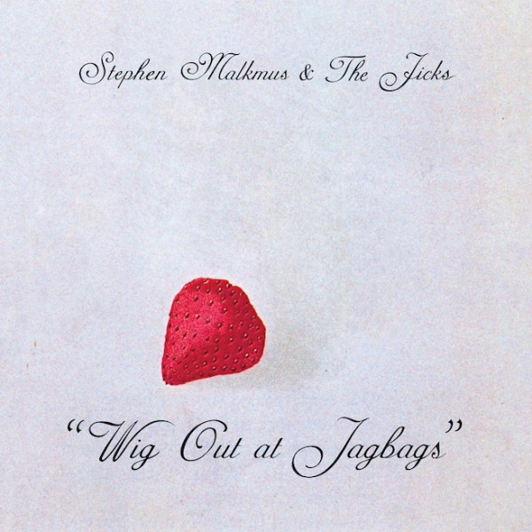 Stephen Malkmus & The Jicks: Wig Out At Jagbags