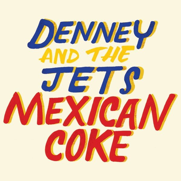 Stream Denney and The Jets’ Mexican Coke