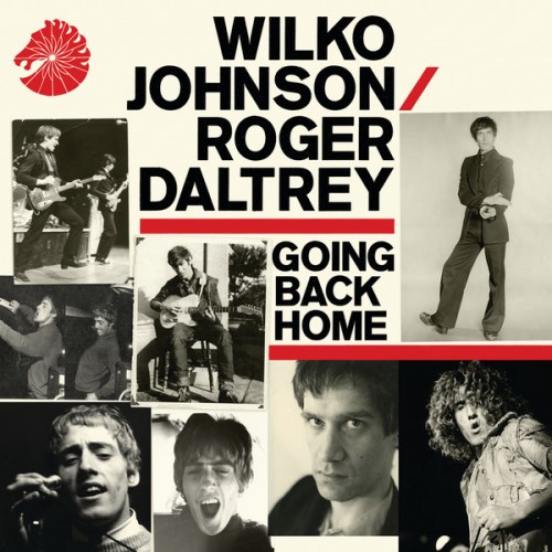 Wilko Johnson & Roger Daltrey: Going Back Home