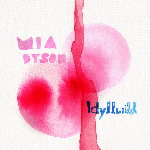 Album Premiere: Mia Dyson, Idyllwild