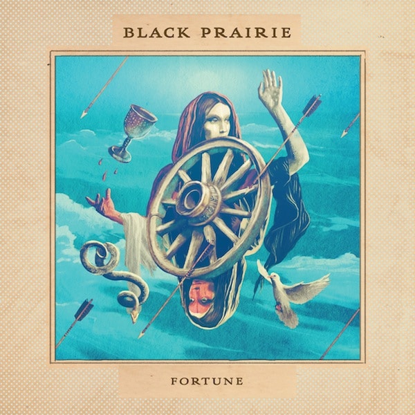 Black Prairie: <em>Fortune</em>