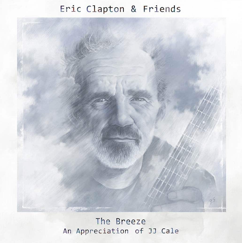 Eric Clapton & Friends: The Breeze: An Appreciation Of JJ Cale