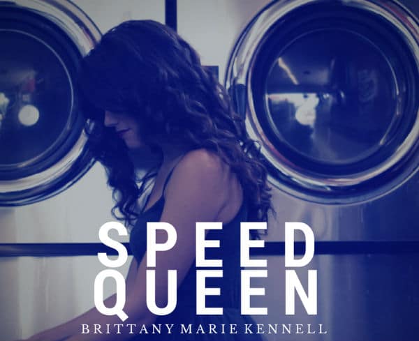 Daily Discovery: Brittany Kennell, “Speed Queen”