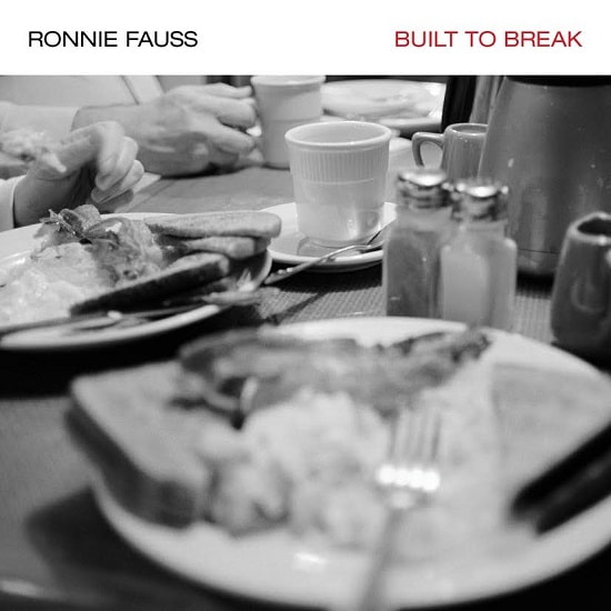 Ronnie Fauss: Built To Break