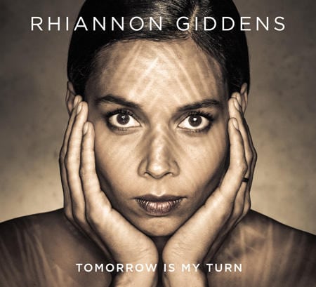 Rhiannon Giddens: Tomorrow is My Turn