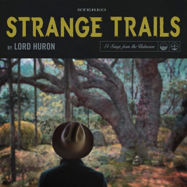 Lord Huron Releases New Album Strange Trails