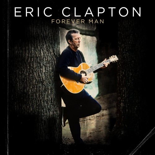 Eric Clapton: Forever Man