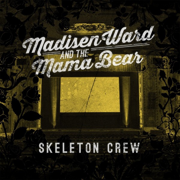 Madisen Ward & the Mama Bear: Skeleton Crew
