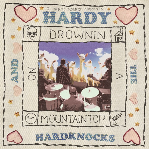 T. Hardy Morris: Hardy and the Hardknocks: Drownin’ on a Mountaintop