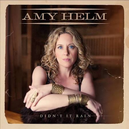 Amy Helm: Didn’t It Rain