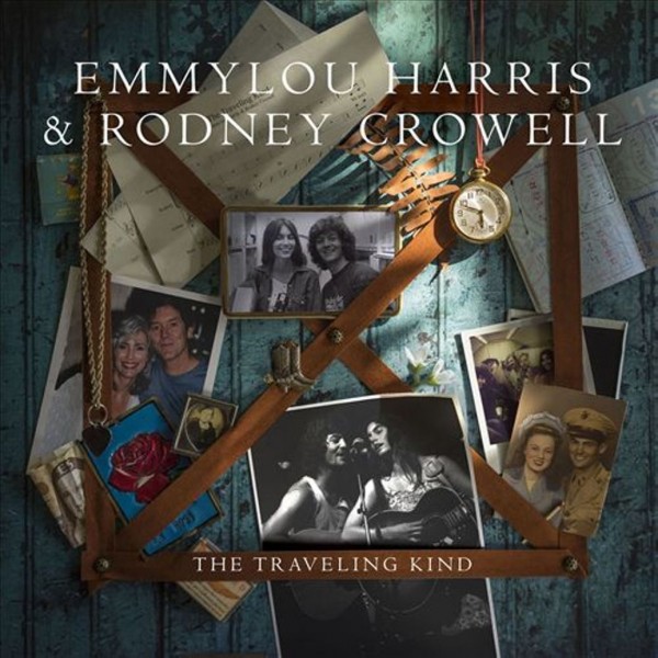 Rodney Crowell & Emmylou Harris: The Traveling Kind