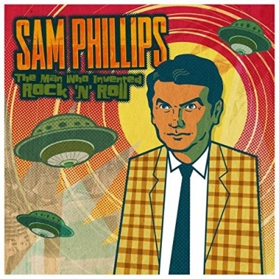Various Artists: Sam Phillips — The Man Who Invented Rock ‘N’ Roll