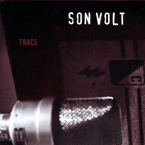 Son Volt: Trace (Deluxe Reissue)