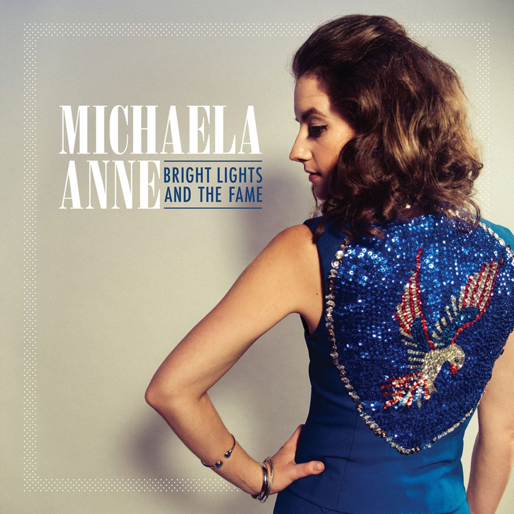 Album Premiere: Michaela Anne, Bright Lights And The Fame