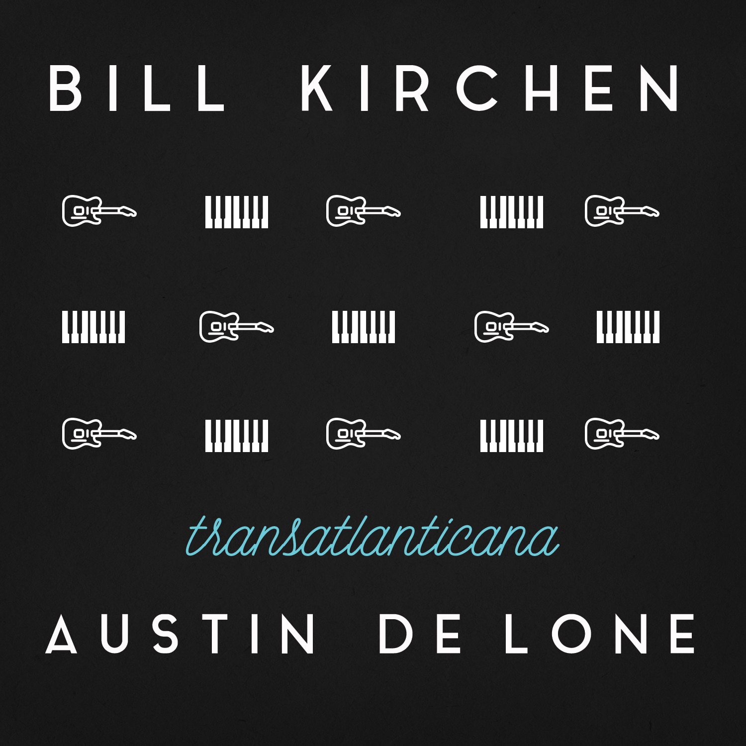 Bill Kirchen & Austin de Lone: Transatlanticana