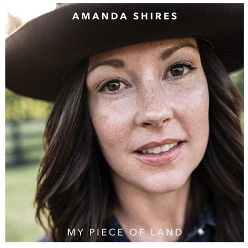 Amanda Shires: My Piece Of Land