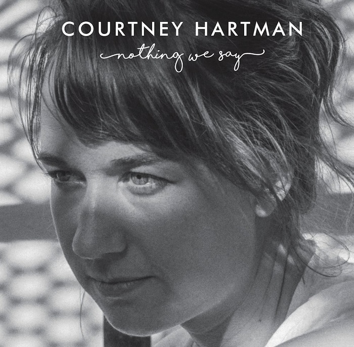 Courtney Hartman Announces Debut Solo Effort Nothing We Say
