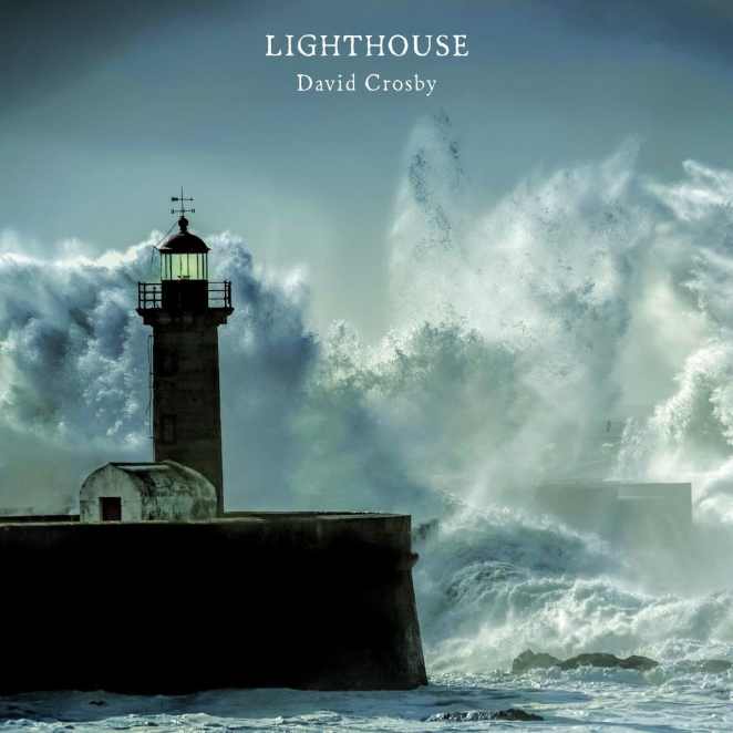 David Crosby: <em>Lighthouse</em>