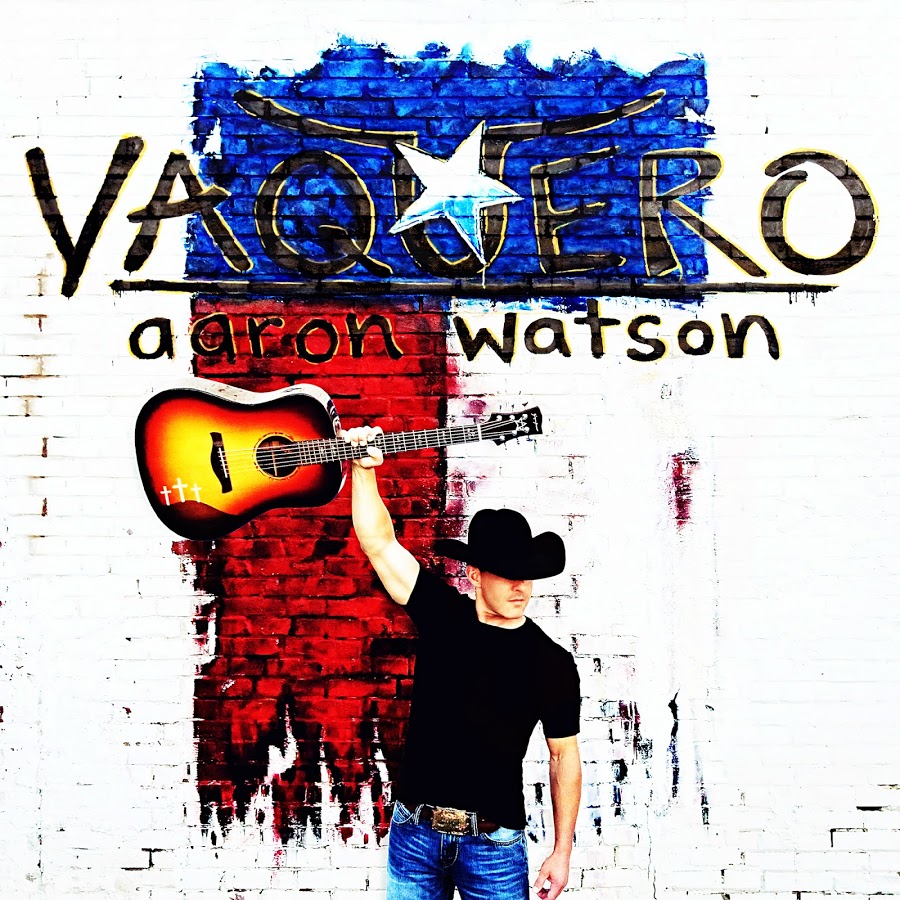 Aaron Watson: Vaquero