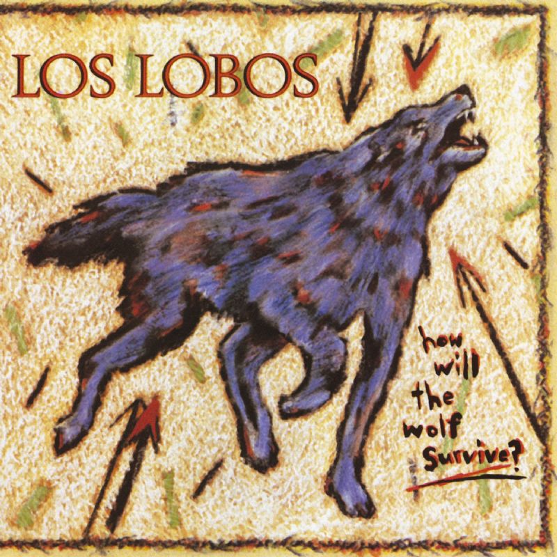 Los Lobos, “Will The Wolf Survive?”