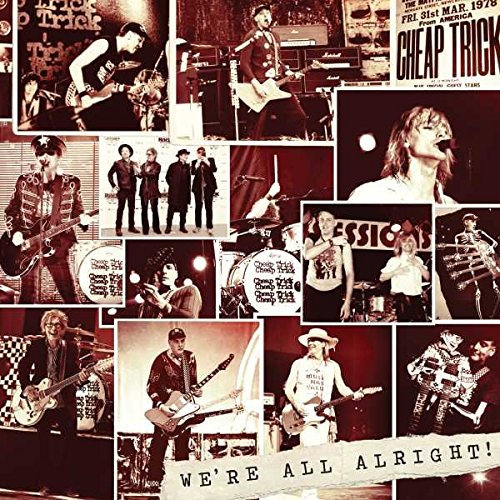 Cheap Trick: We’re All Alright!