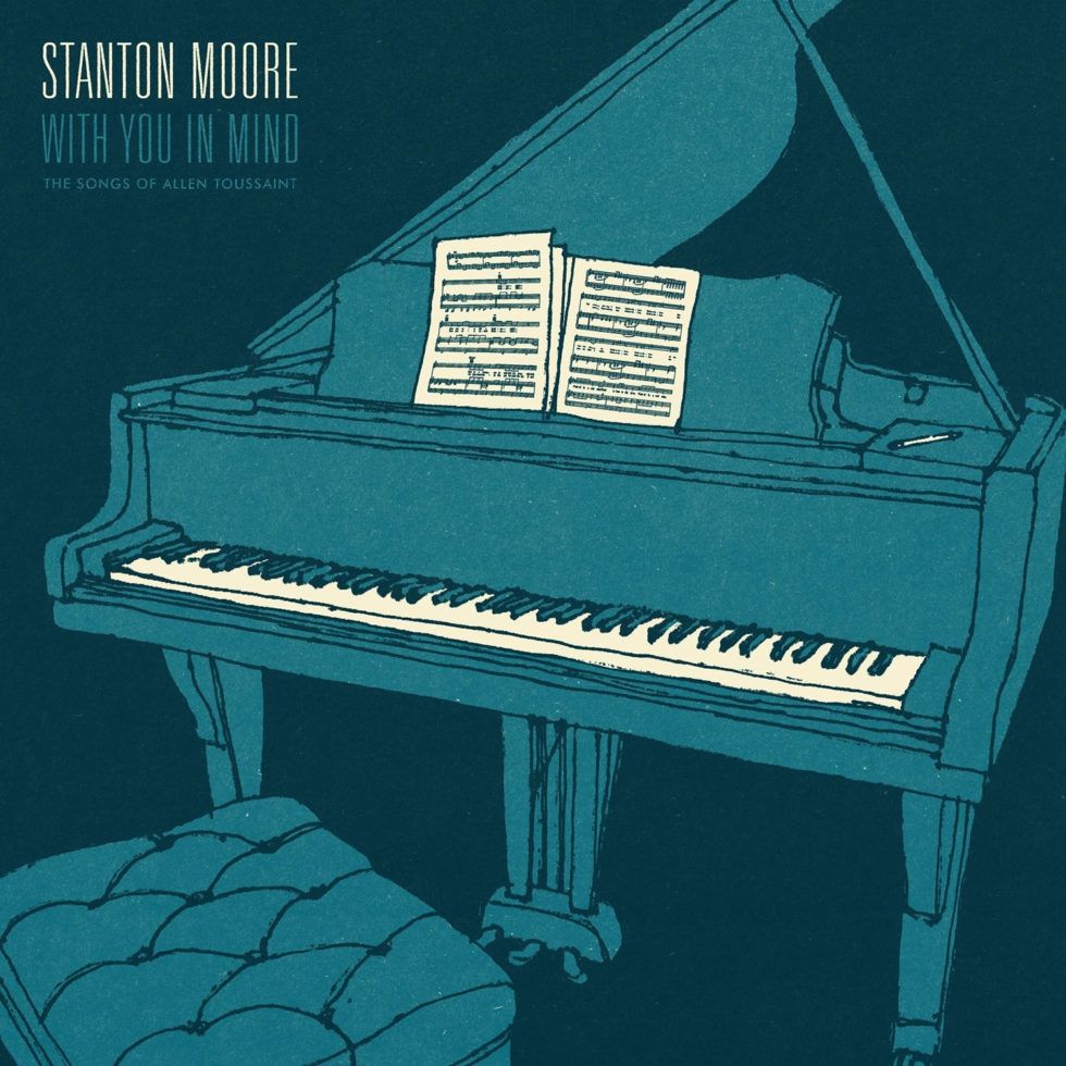Stanton Moore: With You In Mind — The Songs Of Allen Toussaint