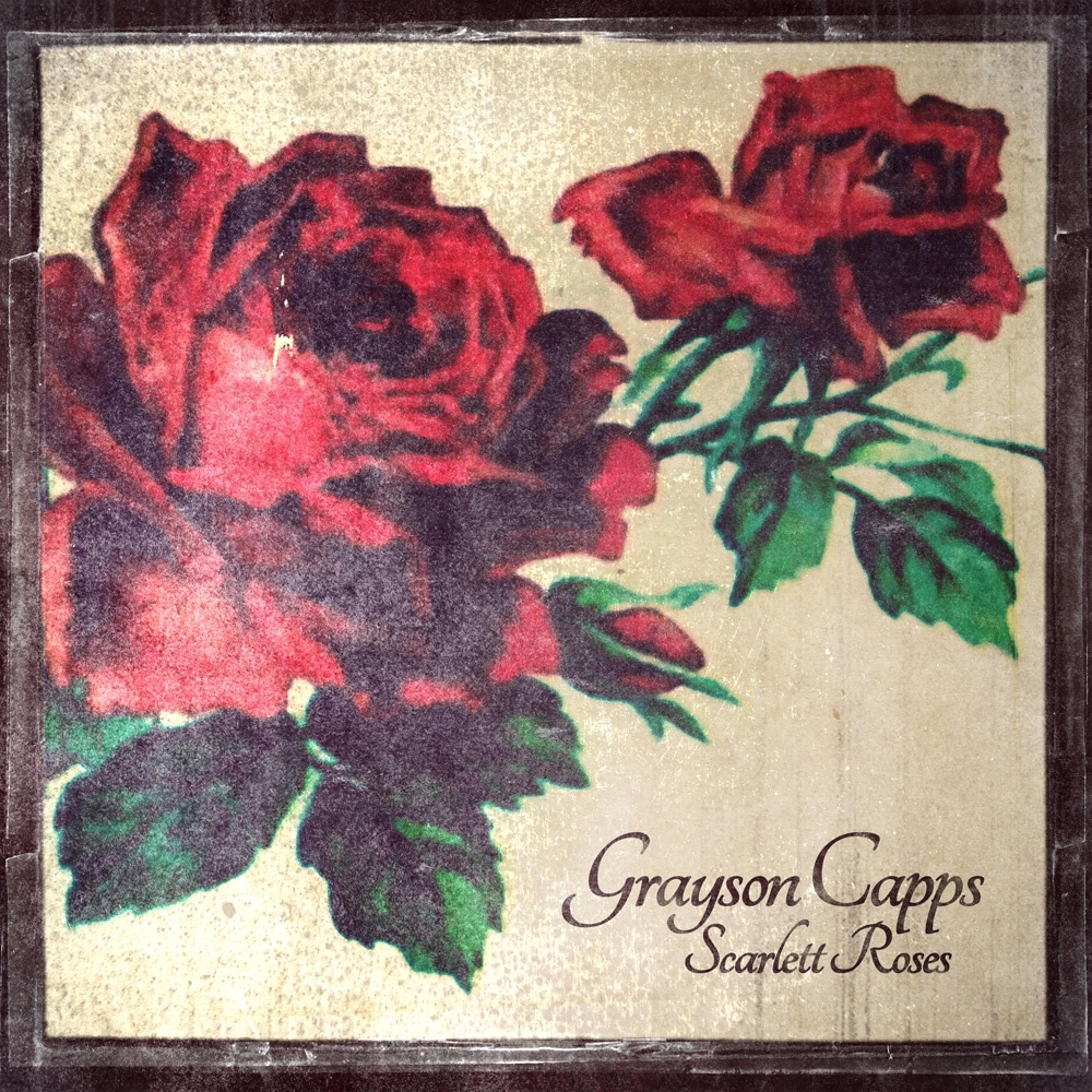 Grayson Capps: Scarlett Roses