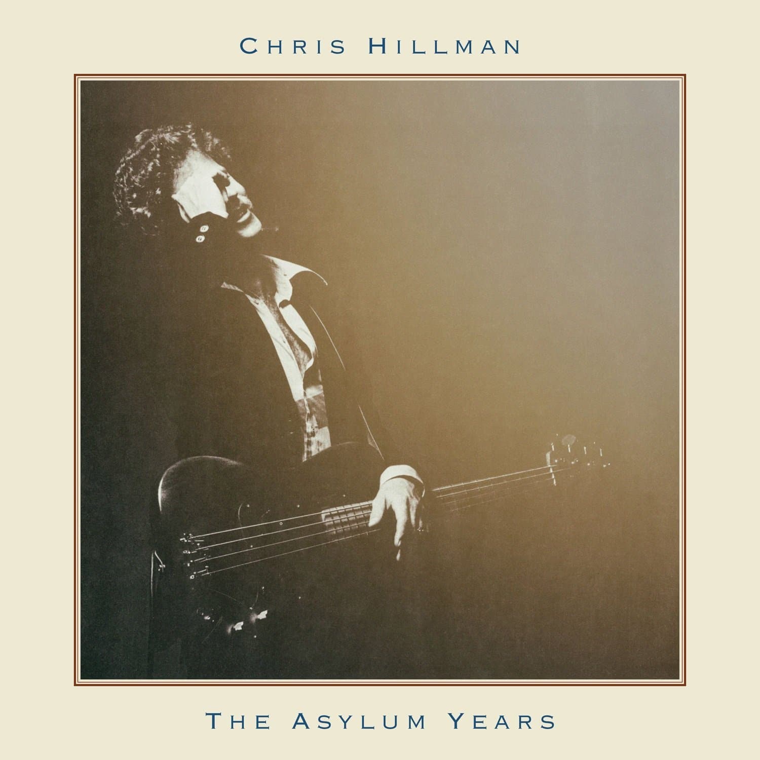 Chris Hillman: The Asylum Years
