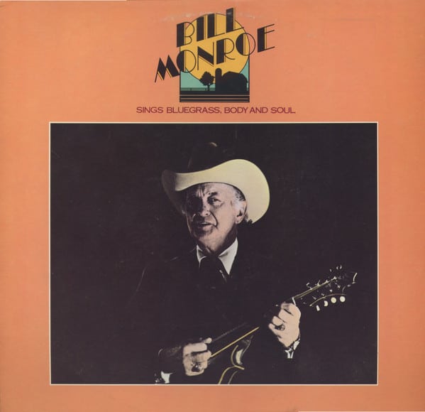 Bill Monroe, “With Body And Soul”
