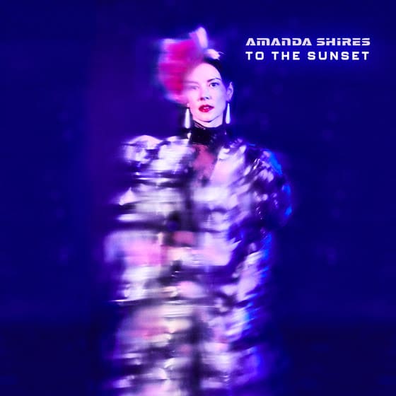 Amanda Shires Lights Out For New Musical Territory on To The Sunset