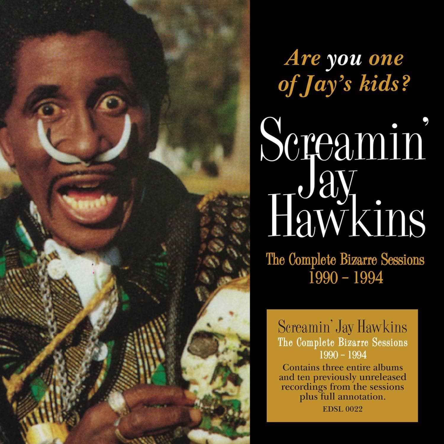 Screamin’ Jay Hawkins: Are YOU One of Jay’s Kids? — The Complete Bizarre Sessions 1990-1994
