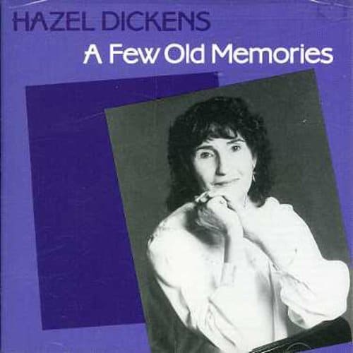 Hazel Dickens Hills Of Home American Songwriter