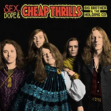 Big Brother & the Holding Company: Sex, Dope & Cheap Thrills