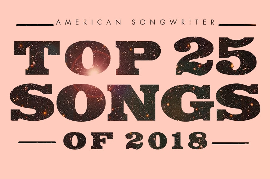 American Songwriter’s Top Songs Of 2018