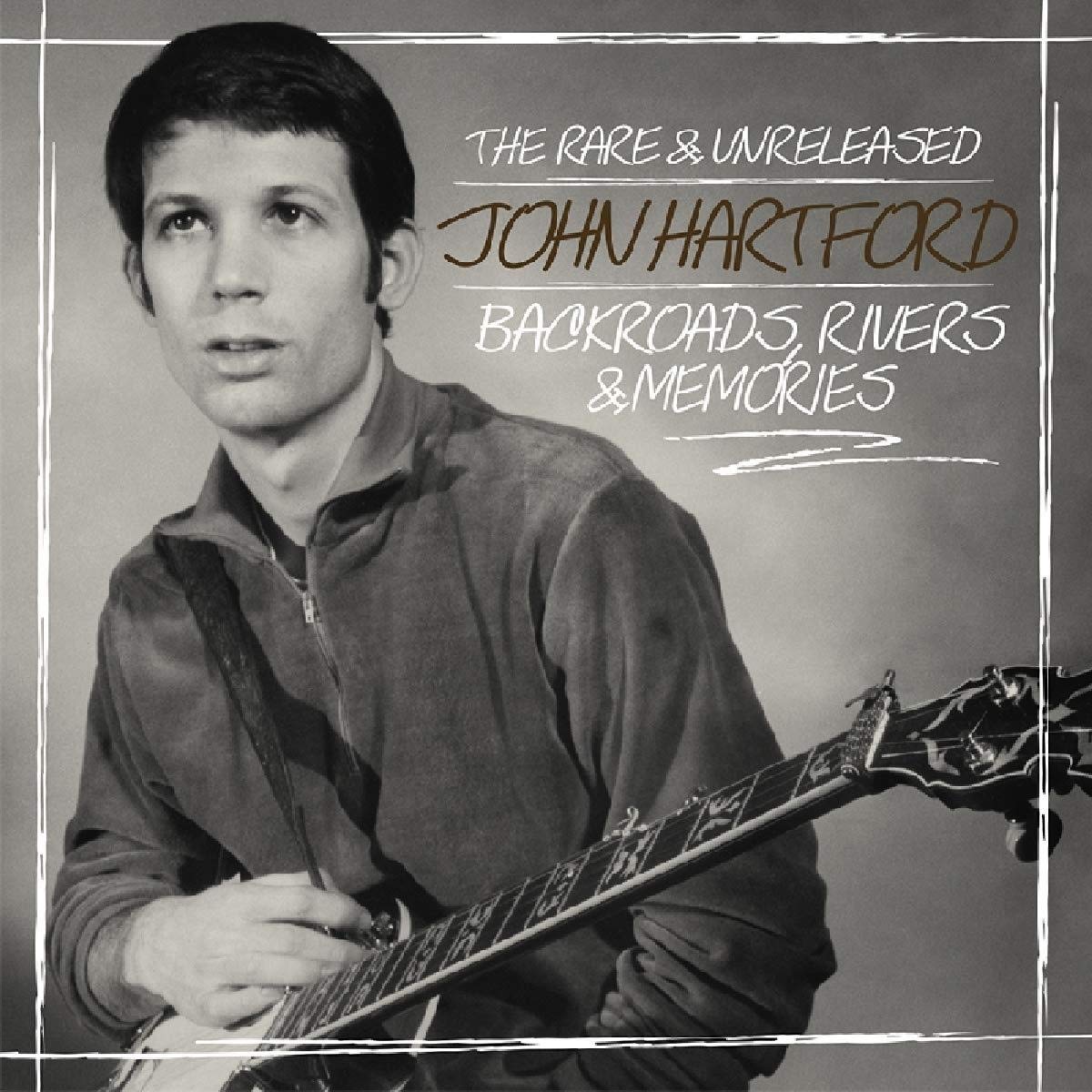 John Hartford: The Rare & Unreleased John Hartford — Backroads, Rivers & Memories