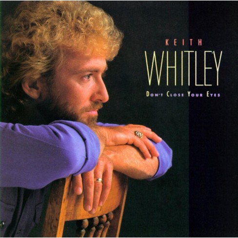 Keith Whitley, “Don’t Close Your Eyes”