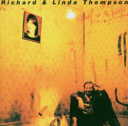 The Meaning Behind Richard & Linda Thompson’s, “Wall of Death”
