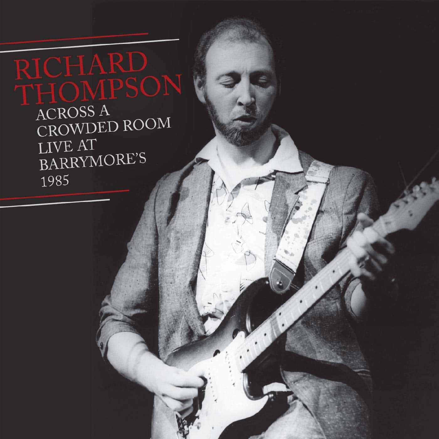 Richard Thompson: Across a Crowded Room — Live at Barrymore’s 1985