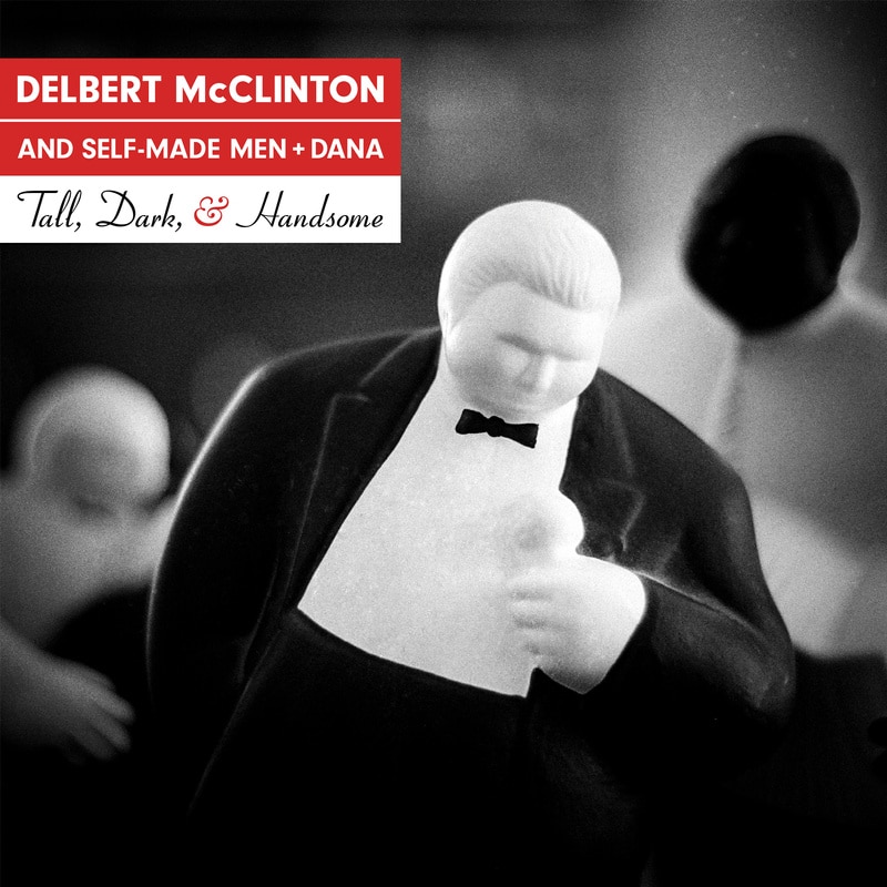 Delbert McClinton and Self-Made Men + Dana: Tall, Dark & Handsome