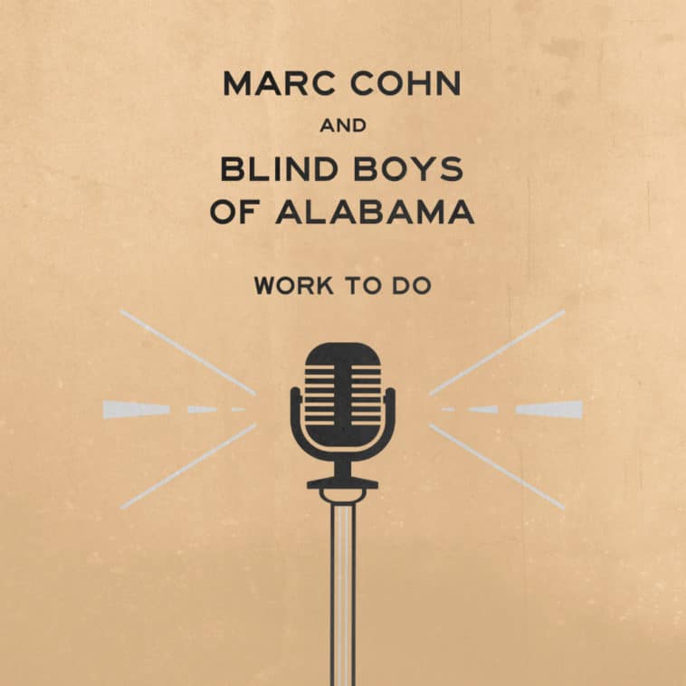 Marc Cohn & Blind Boys of Alabama: Work To Do