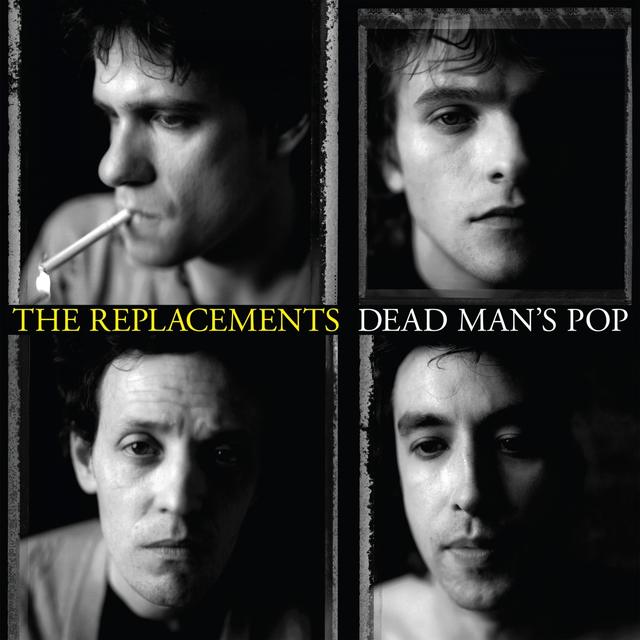 The Replacements: Dead Man’s Pop