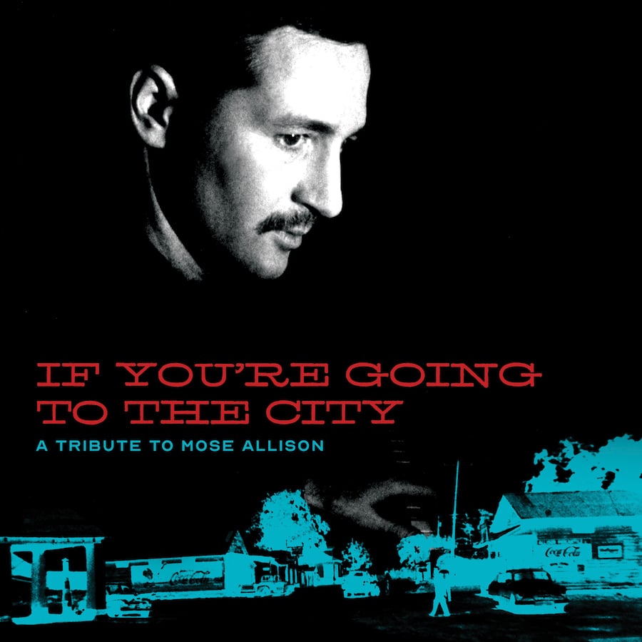 Mose Allison Tribute ‘If You’re Going To The City’ Is Worthy Of Its Subject