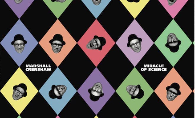 Marshall Crenshaw Starts 2020 Off Right With ‘Miracle of Science’ Re-Issue