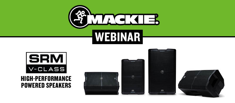Join Mackie’s Live Webinar On New V-Class PA Speakers This Thursday