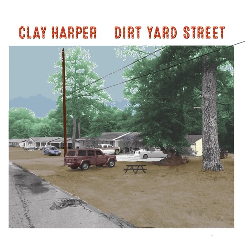 Enigmatic Singer/Songwriter Clay Harper Explores Quiet Despair In The Darkly Introspective ‘Dirt Yard Street’