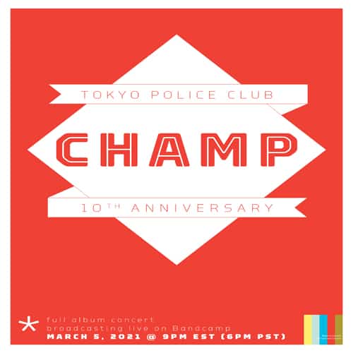 Tokyo Police Club Celebrate 10 Year Anniversary of Champ